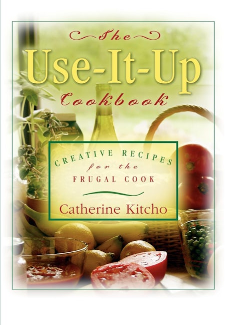 Book cover image for The Use-It-Up Cookbook ISBN: 9781581823660